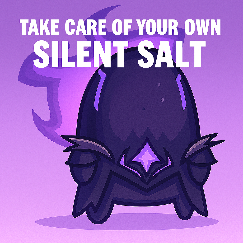 How to play Take Care of Your Own Silent Salt